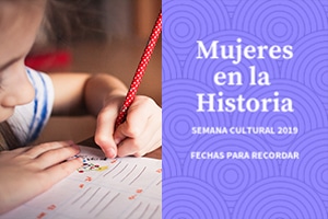 Semana cultural 2019: Mujeres en la Historia